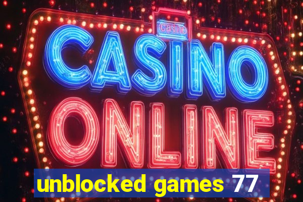 unblocked games 77